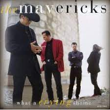 Learn to play 'What A Crying Shame' by The Mavericks – Chords & Lesson. Album cover for 'What A Crying Shame' album featuring the song 'What A Crying Shame' by The Mavericks – Learn to play on guitar.