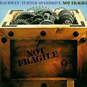 Album cover of BTO Not Fragile featuring  top Canadian rock bands and the song You Aint Seen Nothing Yet Album cover of BTO Not Fragile featuring  top Canadian rock bands and the song You Aint Seen Nothing Yet