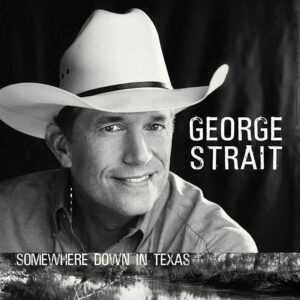 Learn to play 'You'll Be There' by George Strait – Chords & Lesson. Album cover for 'Somewhere Down In Texas' album featuring the song 'You'll Be There' by George Strait – Learn to play on guitar.